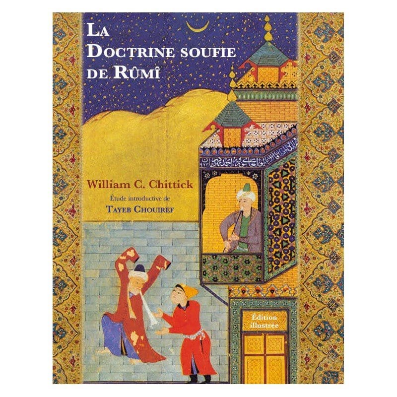 La Doctrine Soufie de Rûmî Tasnîm Livre > Islam > Foi et Spiritualité 9791091300230 Librairie Musulmane Al-imen