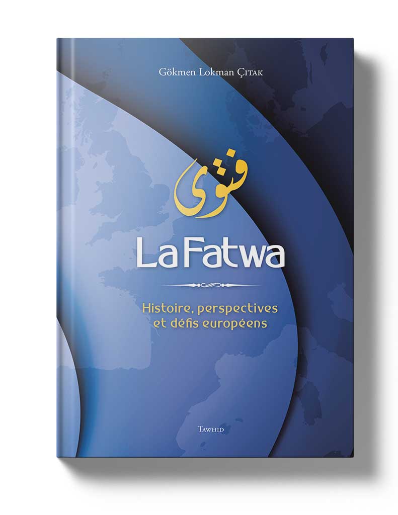 La Fatwa Histoire, perspectives et défis européens de Gökmen Lokman Çitak Tawhid Livre > Islam 9782848624273 Librairie Musulmane Al-imen