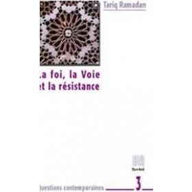 La foi, la voie et la résistance Tawhid Livre > Islam > Essai 9782848620466 Librairie Musulmane Al-imen