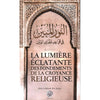 La lumière éclatante des fondements de la croyance religieuse - Ribât éditions - Livres par édition par Ribât disponible chez Al - imen