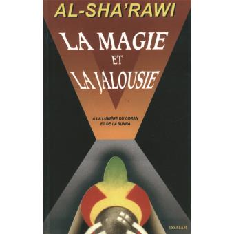 La Magie et la Jalousie à la lumière du Coran et de la Sunna - Al Sha'rawi - Essalam - Livres par édition par Essalam disponible chez Al - imen