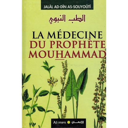 La Médecine du Prophète Mouhammad - Jalal Ad - Dîn As - Souyoûtî - Livres par édition par Al - imen disponible chez Al - imen