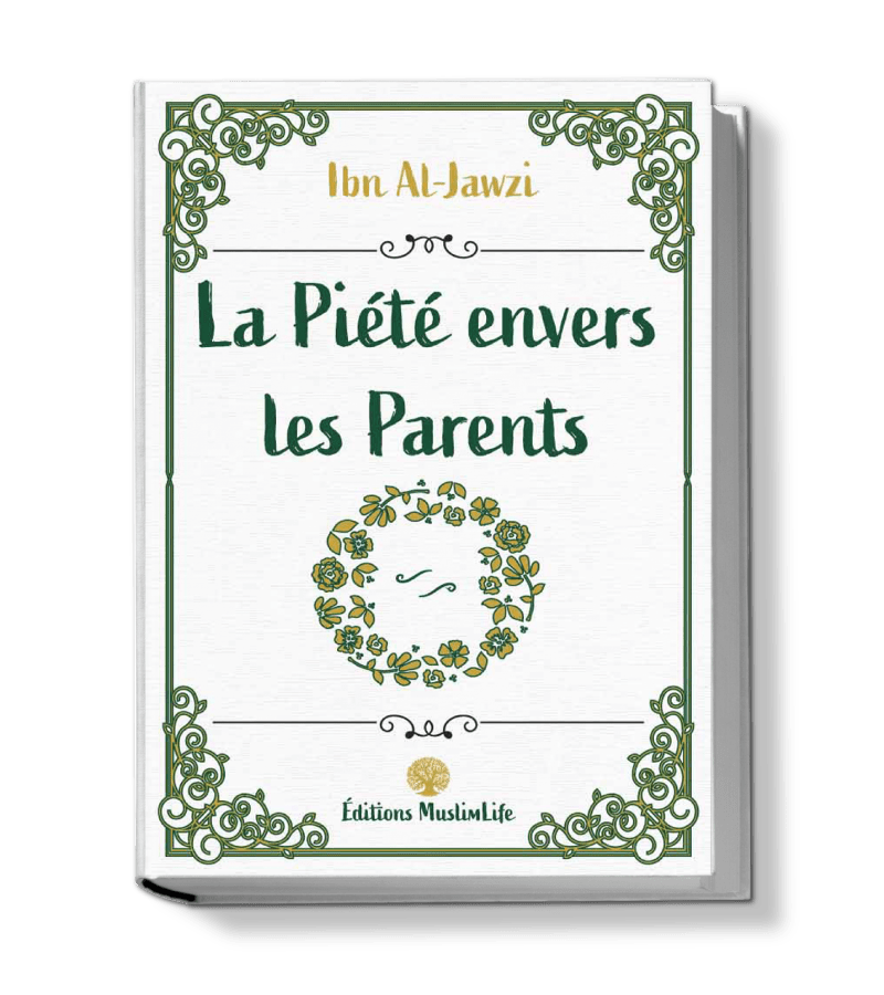 La piété envers les parents - Ibn Al Jawzi - Muslim Life - Livres par édition par MuslimLife disponible chez Al - imen