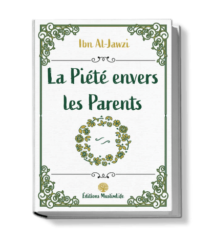 La piété envers les parents - Ibn Al Jawzi - Muslim Life - Livres par édition par MuslimLife disponible chez Al - imen