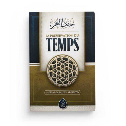 La Préservation Du Temps rédigé par Abū Al - Faraj Ibn Al - Jawzī - Livres par édition par Ibn Badis disponible chez Al - imen