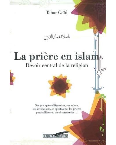 La Prière en Islam - Tahar Gïd - Iqra éditions - Livres par édition par Iqra disponible chez Al - imen