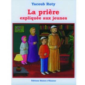 La prière expliquée aux jeunes - Livres par édition par Maison d'Ennour disponible chez Al - imen