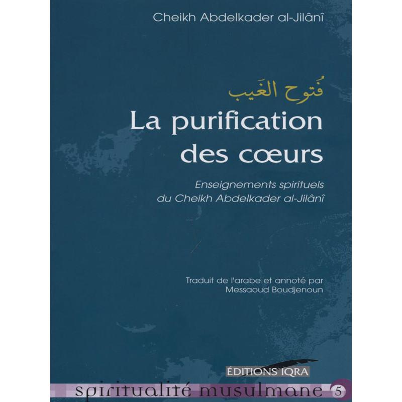 La purification des cœurs d'après Abdelkader Al - Jilani - Livres par édition par Iqra disponible chez Al - imen