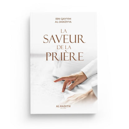 La saveur de la prière - Ibn Qayyim AL - JAWZIYYA - Livres par édition par Al - Hadîth disponible chez Al - imen