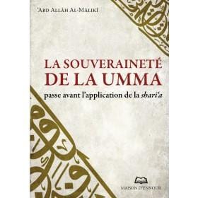 La souveraineté de la Umma passe avant l'application de la Sharî'a Maison d'Ennour Livre > Islam > Fiqh (Droit et Jurisprudence) 9782752403704 Librairie Musulmane Al-imen
