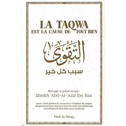 La Taqwa est la cause de tout bien - Sheikh Abd - Al Aziz Ibn Bâz - Livres par édition par Dine Al - Haqq disponible chez Al - imen