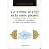 La Umra, le Hajj et la visite pieuse à la lumière du Coran et de la Sunna - Les mérites, les convenances, les règles et les invocations répétées - Livres par édition par Ibn Hazm disponible chez Al - imen