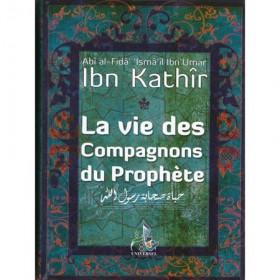 La Vie des Compagnons du Prophète - Ibn Kathir - Livres par édition par Universel disponible chez Al - imen