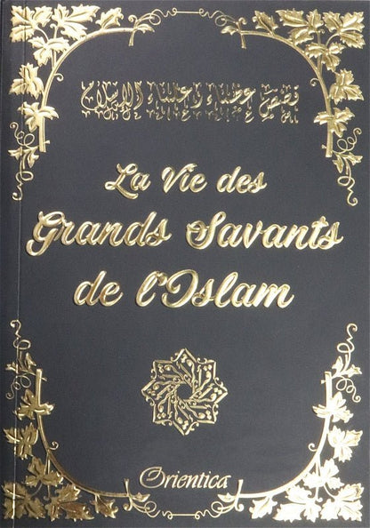 La Vie des Grands Savants de L'Islam - Livres par édition par Orientica disponible chez Al - imen