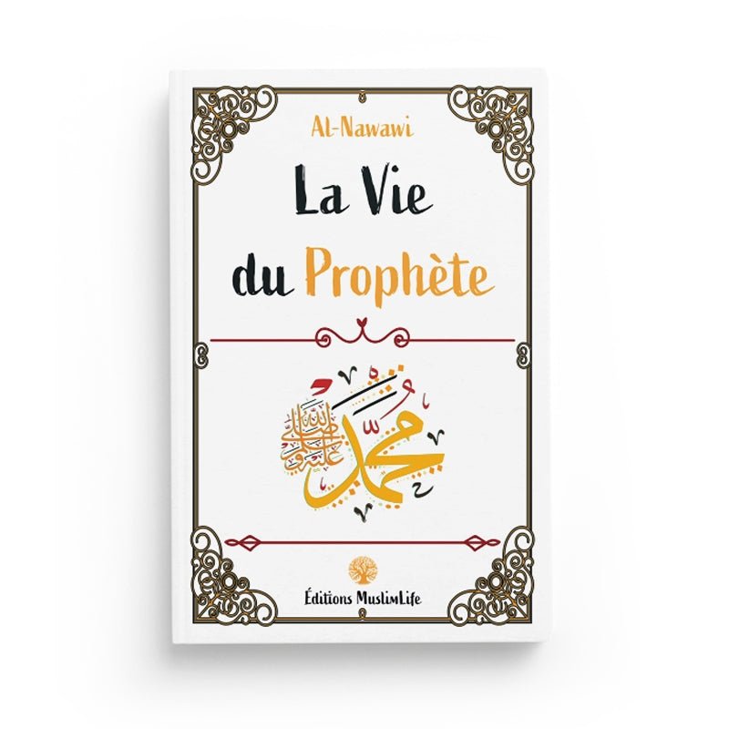 La vie du Prophète - Al - Nawawi - Muslim Life - Livres par édition par MuslimLife disponible chez Al - imen