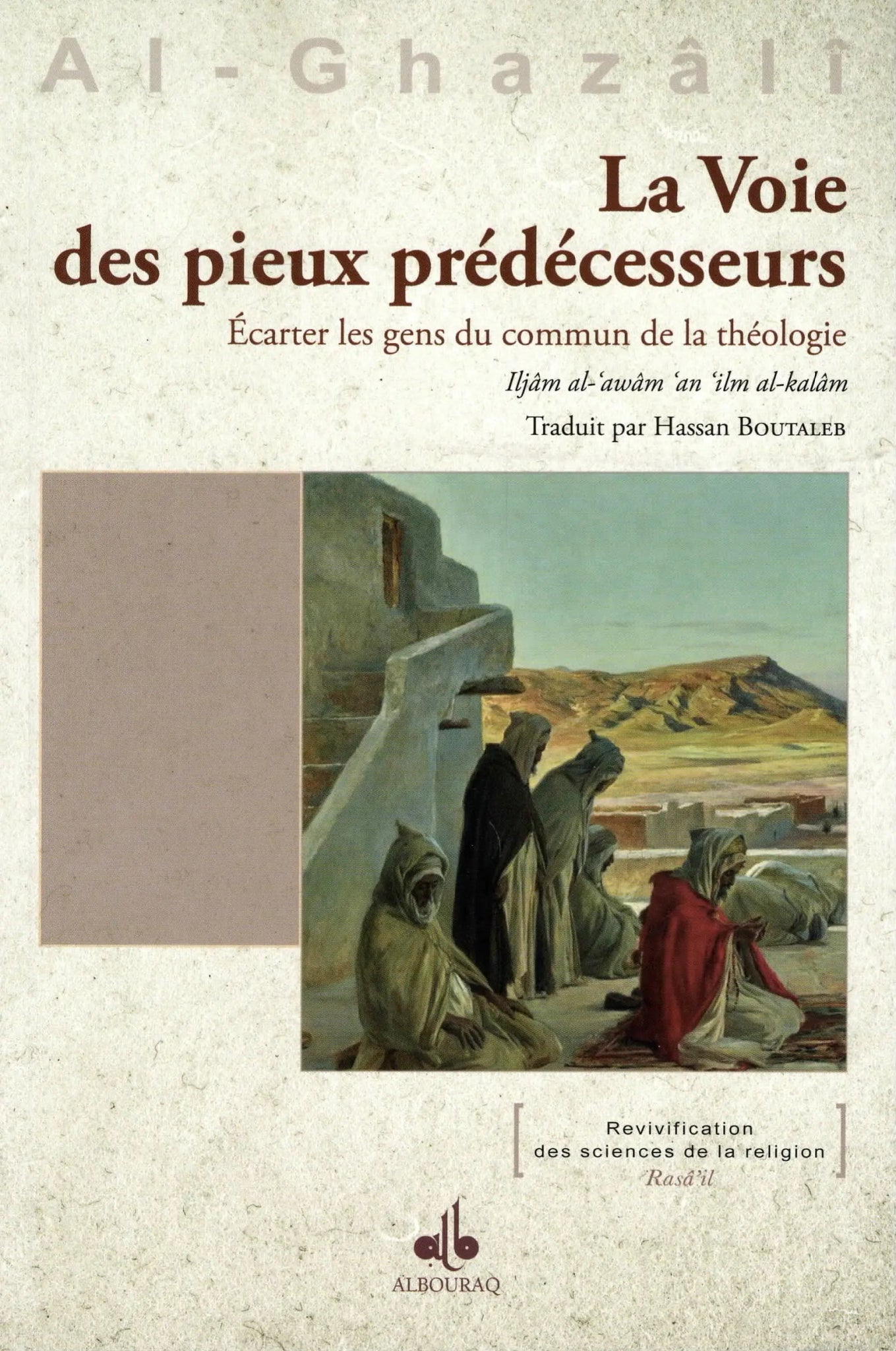 La Voie des Pieux Prédécesseurs par Abû Hamîd Al - Ghazâlî disponible chez Al - imen