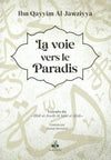 La voie vers le Paradis | Ibn Al - Qayyim Al - Jawziyyah - Livres par édition par Al Bouraq disponible chez Al - imen