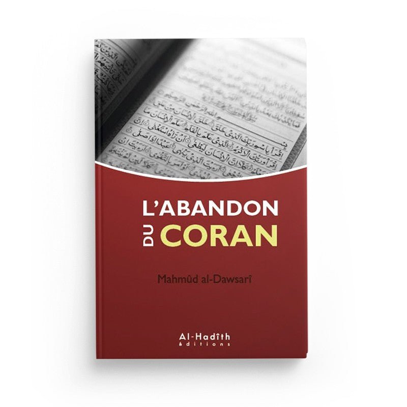 L'abandon du Coran - Livres par édition par Al - Hadîth disponible chez Al - imen