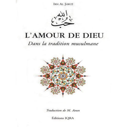 L'Amour de Dieu - Dans la tradition musulmane - Livres par édition par Iqra disponible chez Al - imen