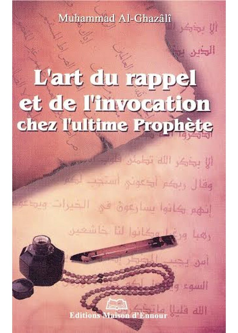 L’art du rappel et de l’invocation chez l’ultime Prophète - Livres par édition par Maison d'Ennour disponible chez Al - imen