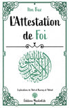 L’Attestation de Foi (Ibn Baz) - Livres par édition par MuslimLife disponible chez Al - imen