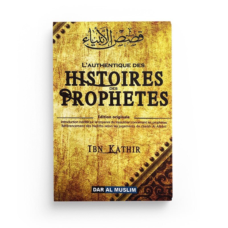 L'Authentique des Histoires des Prophètes - Livres par édition par Dar Al - Muslim disponible chez Al - imen