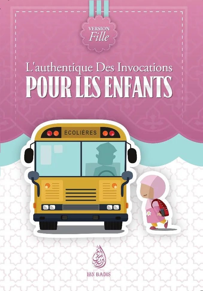 L'Authentique des invocations pour les Enfants - Français, Arabe, Phonétique - Livres par édition par Ibn Badis disponible chez Al - imen