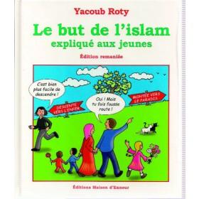 Le but de l'islam expliqué aux jeunes - Edition remaniée - Livres par édition par Maison d'Ennour disponible chez Al - imen