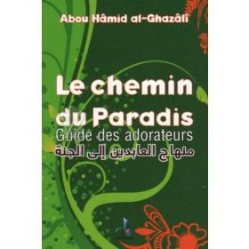 Le chemin du paradis guide des adorateurs Abou Hamid al - Ghazali - universel - Livres par édition par Universel disponible chez Al - imen