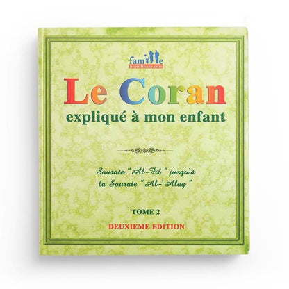 Le Coran expliqué à mon enfant - Tome 2 - Sourate "l'Adhérence" jusqu'à la sourate "l'Eléphant" - Livres par édition par Sana disponible chez Al - imen