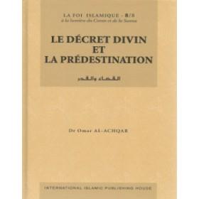 Le décret divin et la prédestination Tome 8 - القضاء و القدر - Livres par édition par IIPH disponible chez Al - imen