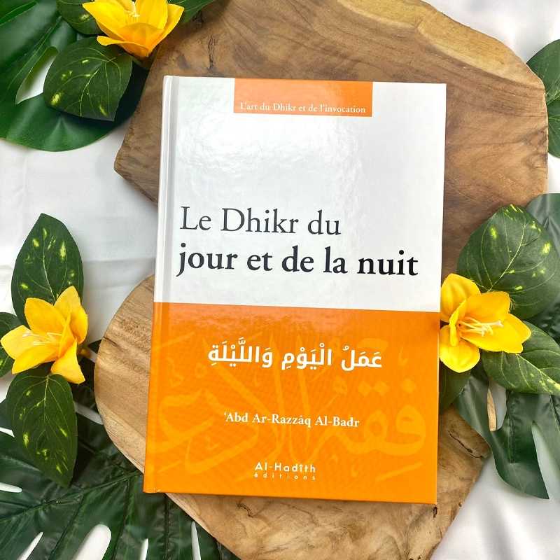 Le Dhikr Du Jour Et De La Nuit - Livres par édition par Al - Hadîth disponible chez Al - imen