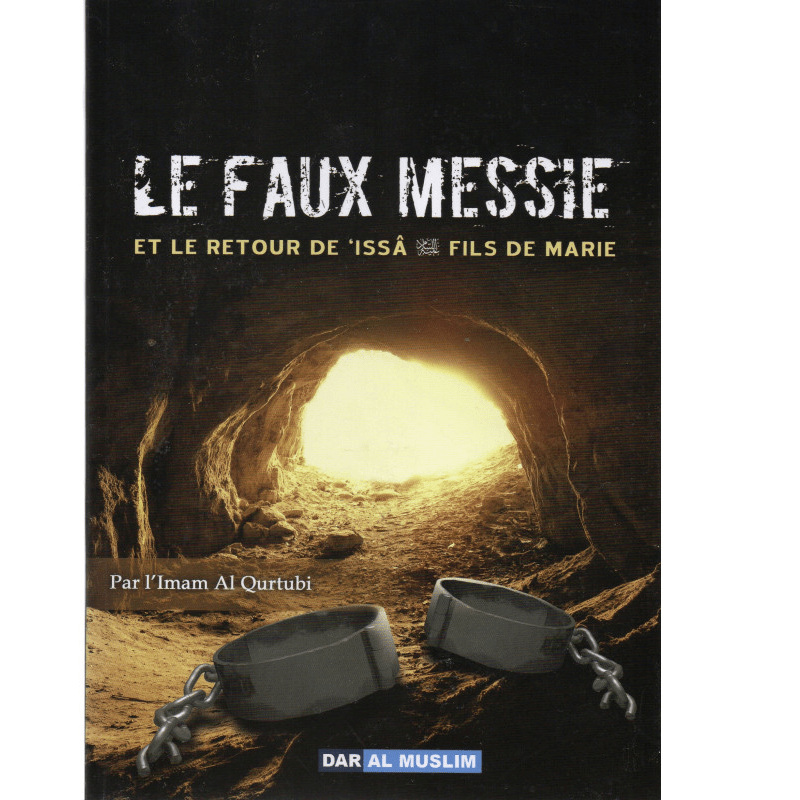 Le faux Messie et le retour d'issâ fils de marie - Imâm al - Qurtubî - Dar al Muslim - Livres par édition par Dar Al - Muslim disponible chez Al - imen