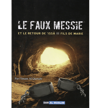 Le faux Messie et le retour d'issâ fils de marie - Imâm al - Qurtubî - Dar al Muslim disponible chez Al - imen