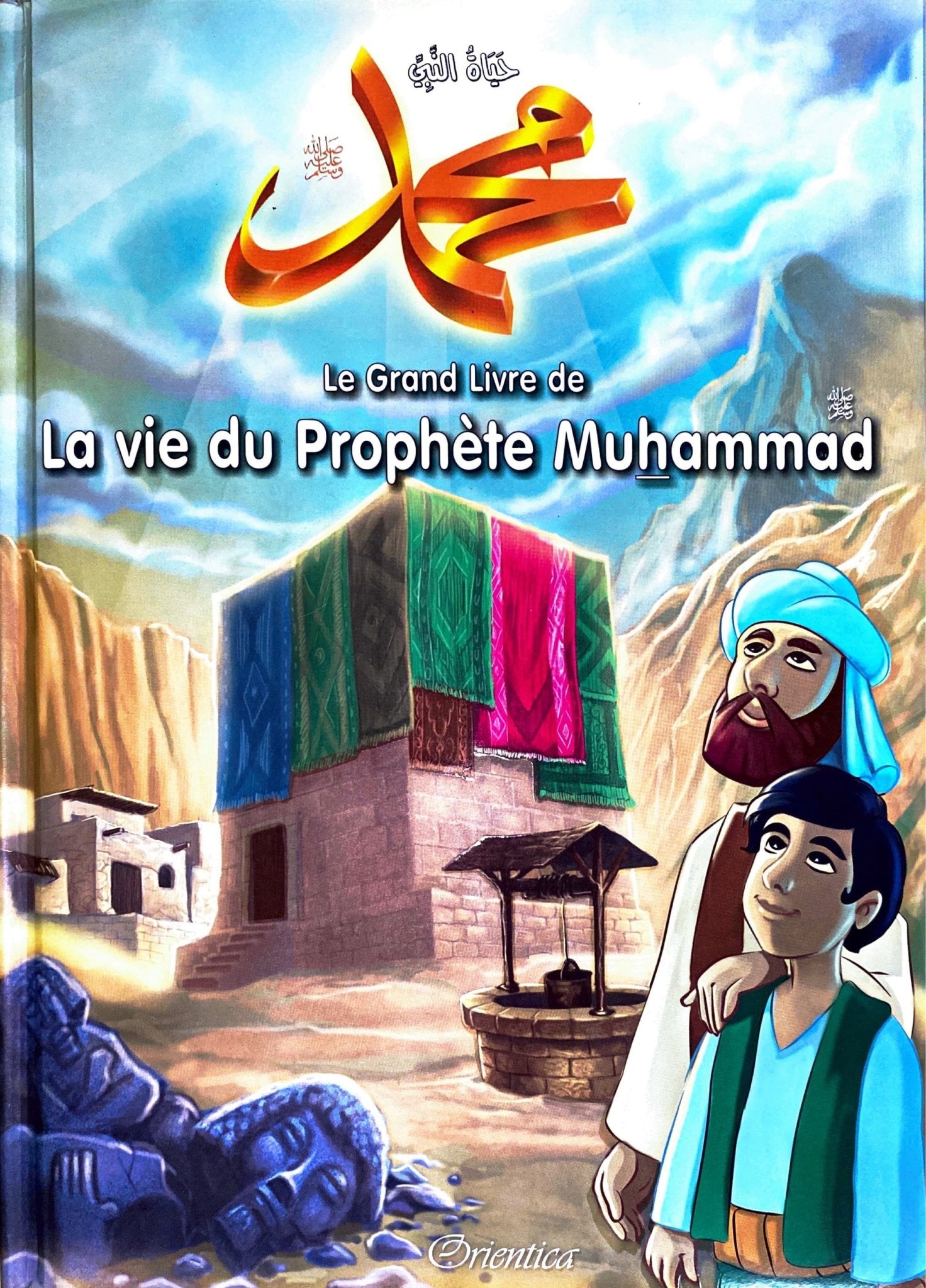 Le Grand Livre de La vie du Prophète Muhammad (حياة النبي محمد (ص) ), Bilingue (Français - Arabe) - Livres par édition par Orientica disponible chez Al - imen