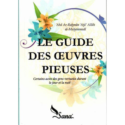 Le guide des œuvres pieuses, de 'Abd Ar - Rahmân 'Atâ Allâh al - Muhammadî (Version Poche) - Livres par édition par Sana disponible chez Al - imen