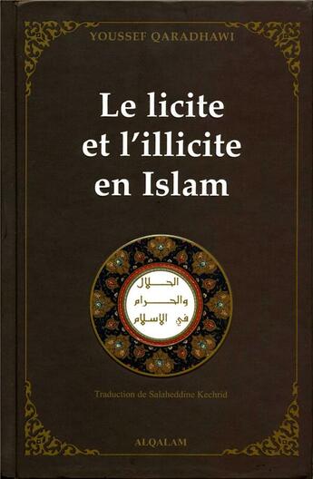 Le licite et l'illicite en Islam Al Qalam Livre > Islam > Fiqh (Droit et Jurisprudence) 9791092883046 Librairie Musulmane Al-imen