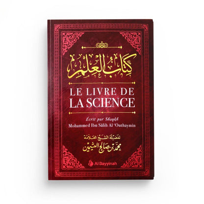 Le Livre de la Science - Mohammed Ibn Salih Al Outhaymîn - Al Bayyinah - Livres par édition par Al - Bayyinah disponible chez Al - imen