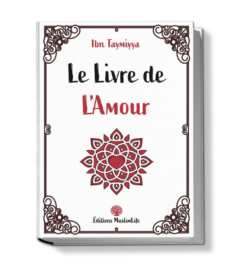 Le livre de l'amour - Ibn Taymiyya - Muslim Life - Livres par édition par MuslimLife disponible chez Al - imen