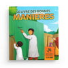 Le Livre des Bonnes Manières - (3/6 ANS) - Livres par édition par MuslimKid disponible chez Al - imen