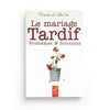 Le mariage tardif problèmes et solutions - Ranâ al - Sha'âr - Livres par édition par Al - Hadîth disponible chez Al - imen