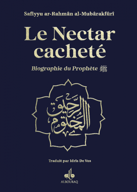 Le nectar cacheté : Biographie du prophète par Safiyyu ar-Rahman Al-Mubârakfûrî (14x19 cm) Al Bouraq Livre > Islam Bleu Foncé 9791022507608 Librairie Musulmane Al-imen