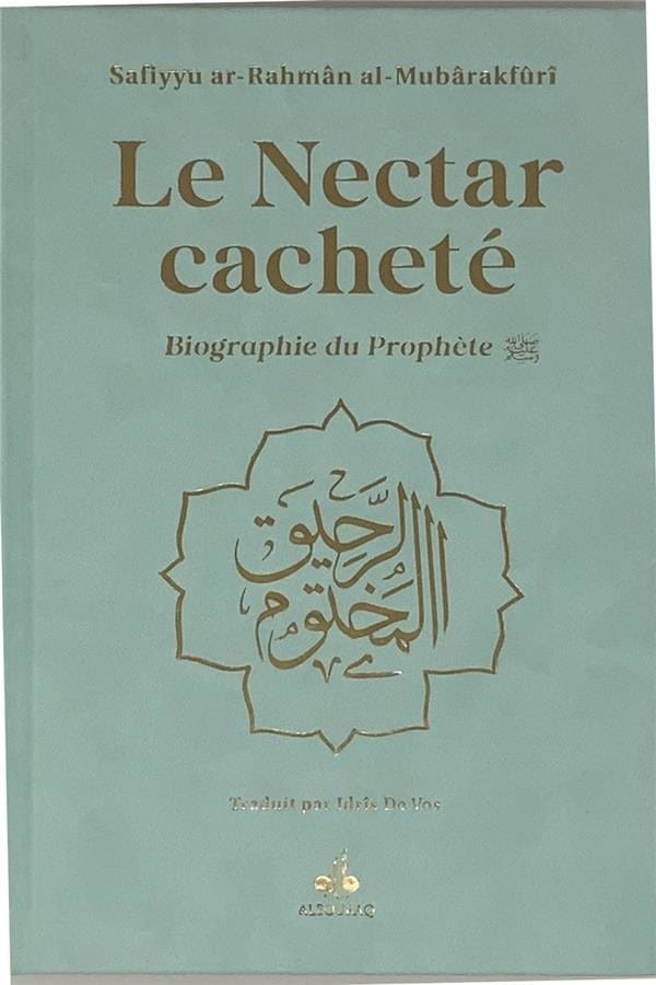 Le nectar cacheté : Biographie du prophète Safiyyu Ar-Rahman Al-Mubarakfuri (Pages Arc-en-Ciel) Al Bouraq Livre > Islam Turquoise 9791022507387 Librairie Musulmane Al-imen