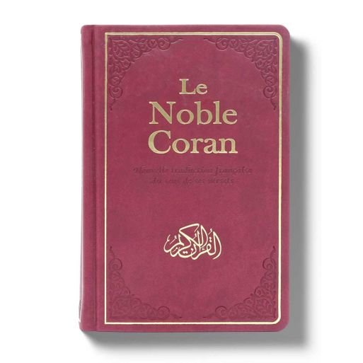 Le Noble Coran Bilingue : Nouvelle Traduction française du Sens de ses Versets Bordeaux - Coran par Tawhid disponible chez Al - imen