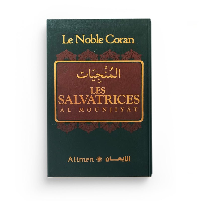 LE NOBLE CORAN : LES SALVATRICES - AL - MOUNJIYÂT - المنجيات - VERT - AL - IMEN - Livres par édition par Al - imen disponible chez Al - imen