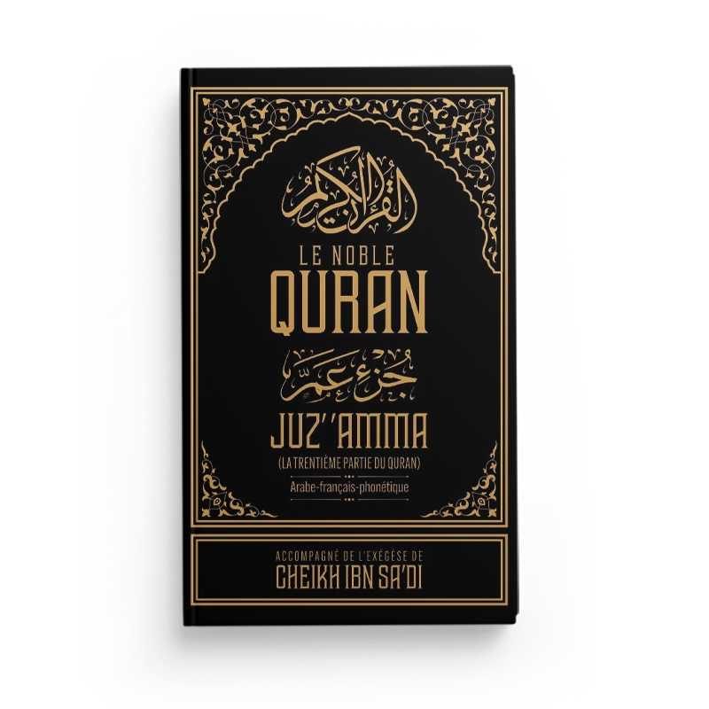 Le Noble Quran Juz' 'Amma (Arabe - Français - Phonétique), accompagné de l'Exégèse (Tafsir) d'Ibn Sa'dî Noir - Livres par édition par Ibn Badis disponible chez Al - imen