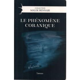 Le Phénoméne Coranique, De Malek Bennabi, Collection Malek Bennabi - Editions Tawhid - Livres par édition par Tawhid disponible chez Al - imen