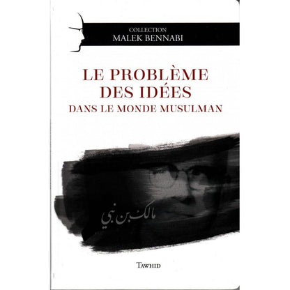 Le problème des idées dans le monde musulman - Livres par édition par Tawhid disponible chez Al - imen