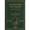 Le Prophète de l'Islam, sa vie, son oeuvre 8 ème édition - Thèmes par Sana disponible chez Al - imen