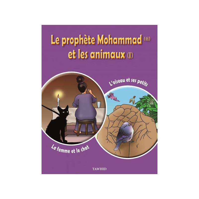 Le prophète Mohammad (SWS) et les animaux (1) : La femme et le chat, L'oiseau et ses petits - Edition Tawhid - Livres par édition par Tawhid disponible chez Al - imen